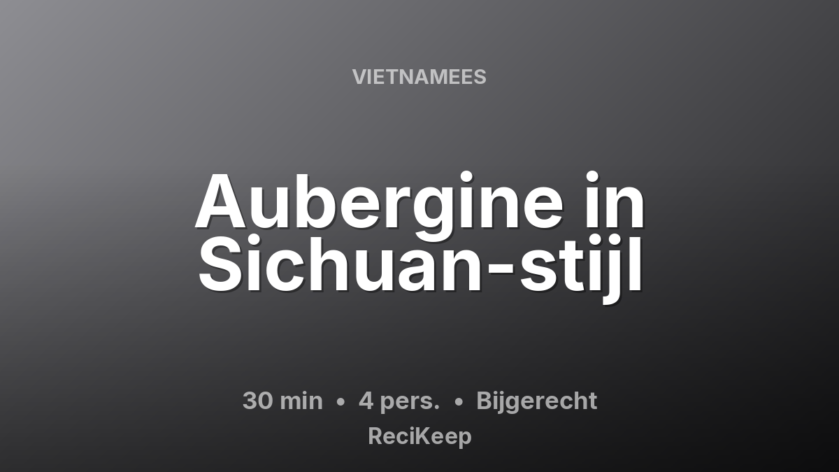 Receptkaart Aubergine in Sichuan-stijl – Bijgerecht