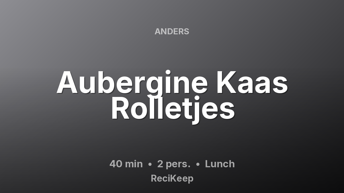 Receptkaart Aubergine Kaas Rolletjes – Lunch