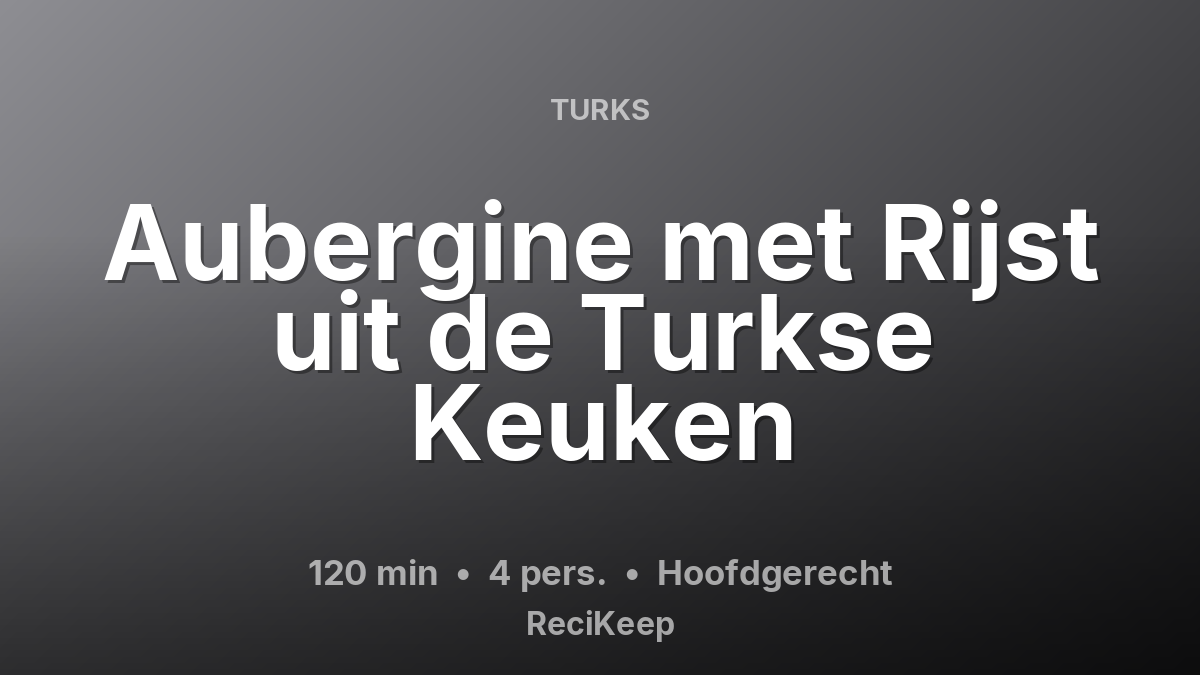 Receptkaart Aubergine met Rijst uit de Turkse Keuken – Hoofdgerecht