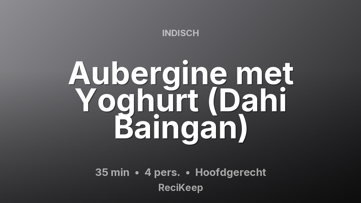 Receptkaart Aubergine met Yoghurt (Dahi Baingan) – Hoofdgerecht