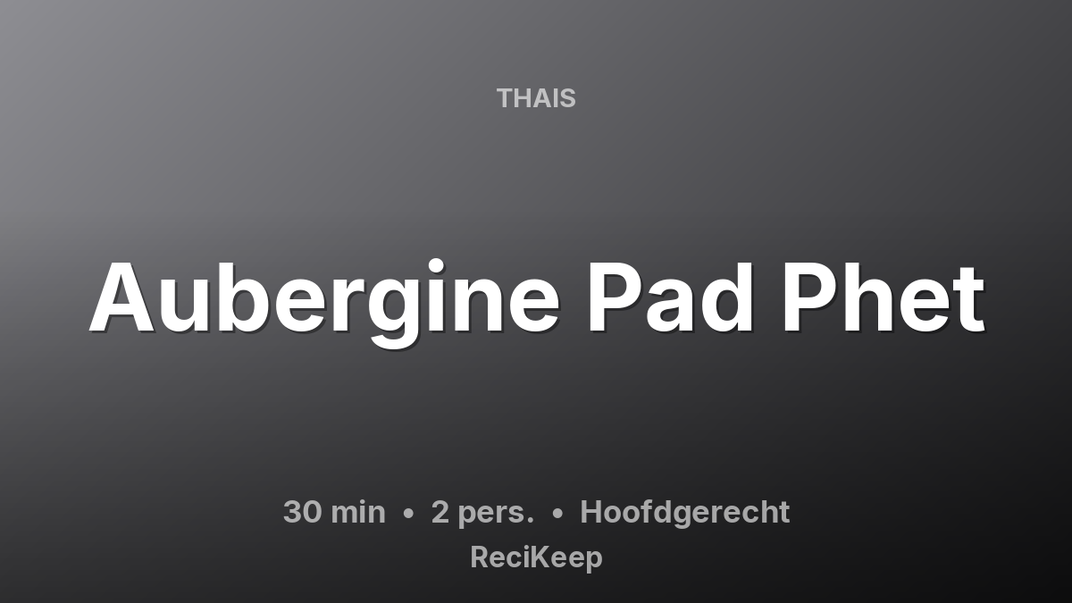 Receptkaart Aubergine Pad Phet – Hoofdgerecht