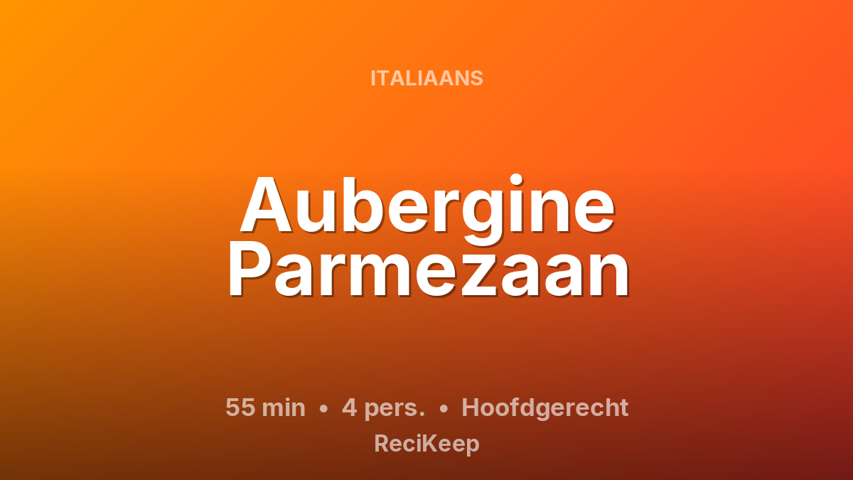 Receptkaart Aubergine Parmezaan – Hoofdgerecht