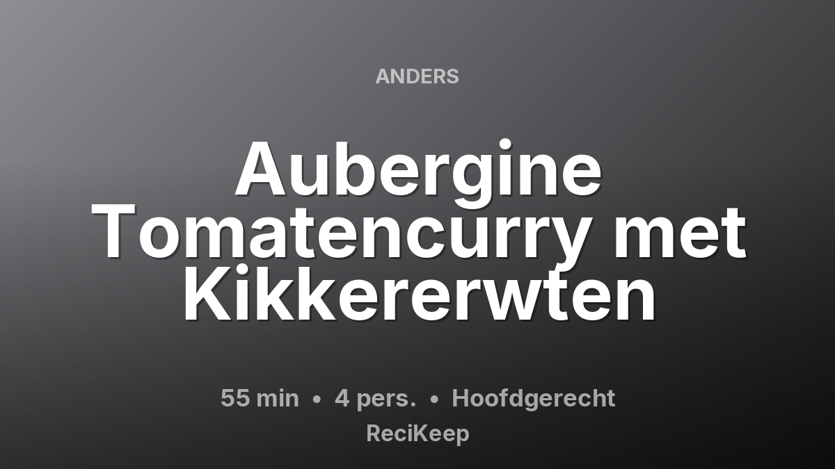 Receptkaart Aubergine Tomatencurry met Kikkererwten – Hoofdgerecht