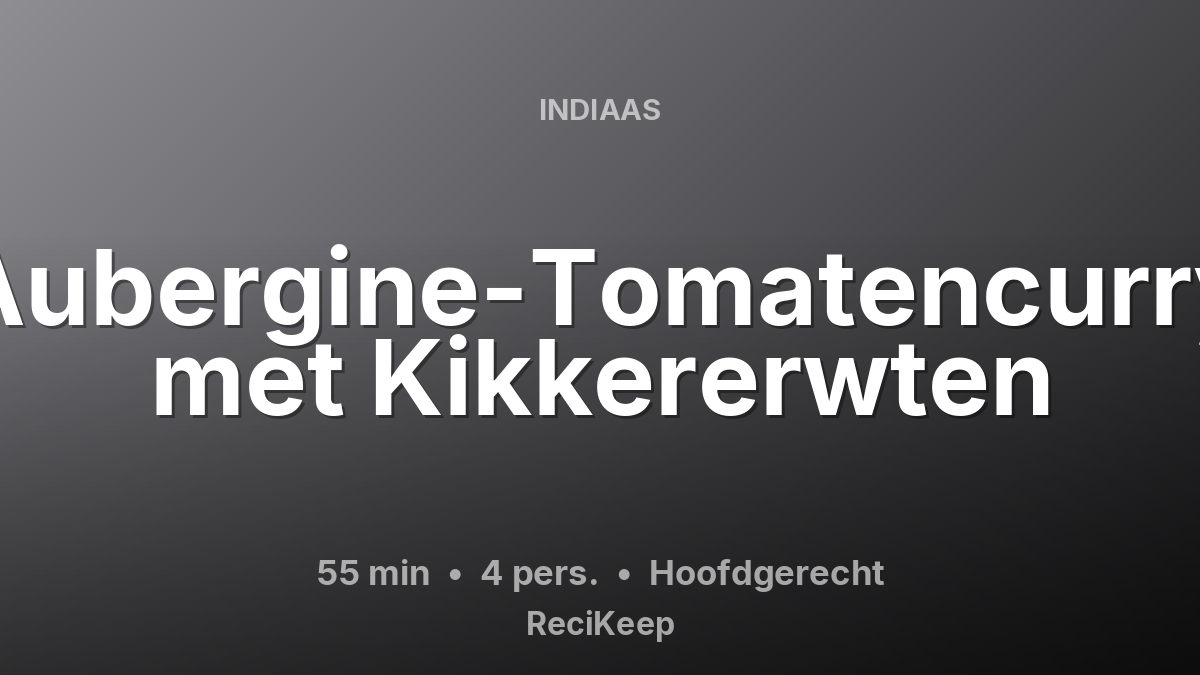 Receptkaart Aubergine-Tomatencurry met Kikkererwten – Hoofdgerecht