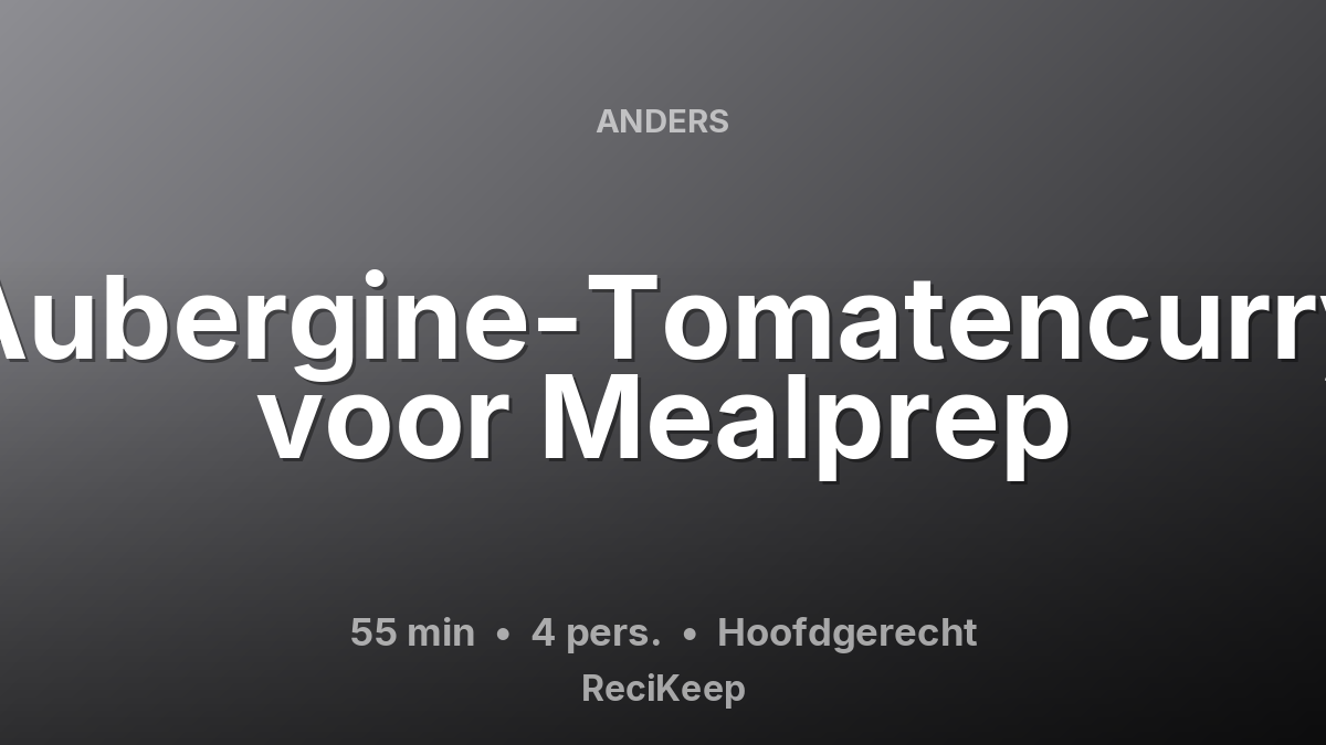 Receptkaart Aubergine-Tomatencurry voor Mealprep – Hoofdgerecht