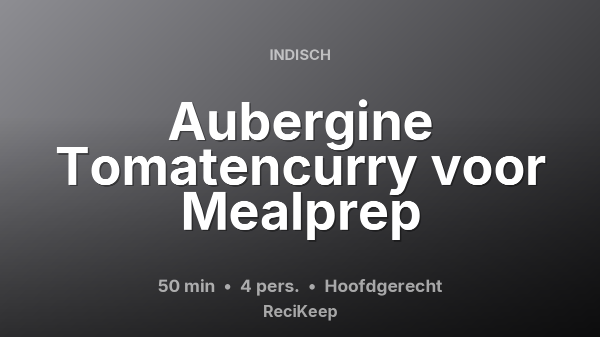 Receptkaart Aubergine Tomatencurry voor Mealprep – Hoofdgerecht