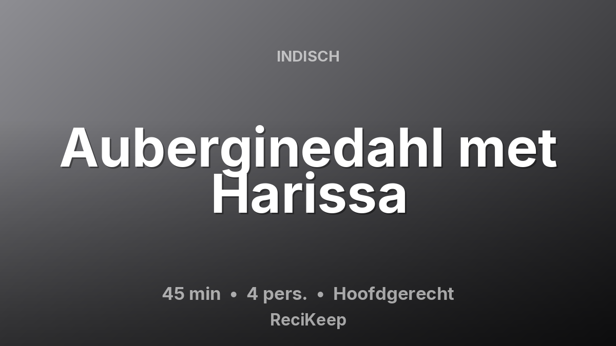Receptkaart Auberginedahl met Harissa – Hoofdgerecht