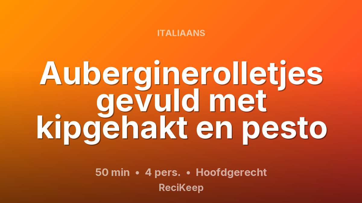 Receptkaart Auberginerolletjes gevuld met kipgehakt en pesto – Hoofdgerecht