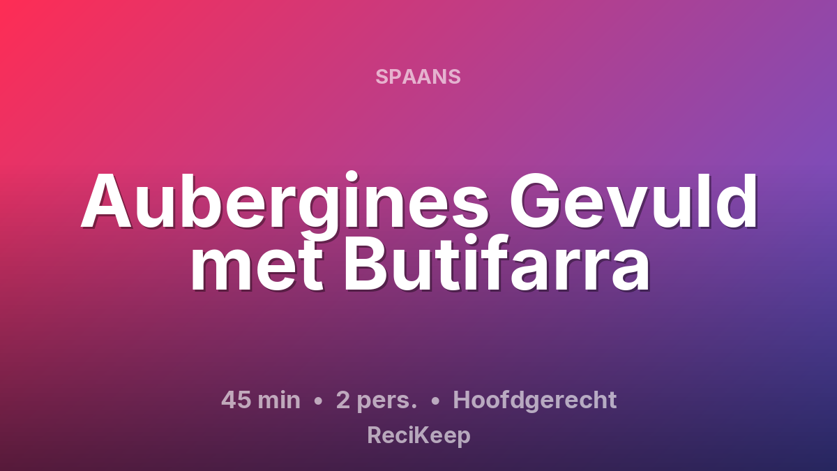 Receptkaart Aubergines Gevuld met Butifarra – Hoofdgerecht