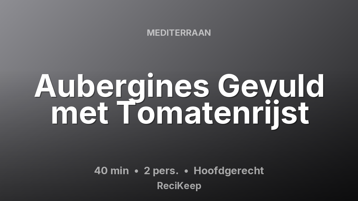 Receptkaart Aubergines Gevuld met Tomatenrijst – Hoofdgerecht