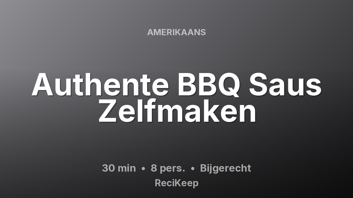 Receptkaart Authente BBQ Saus Zelfmaken – Bijgerecht