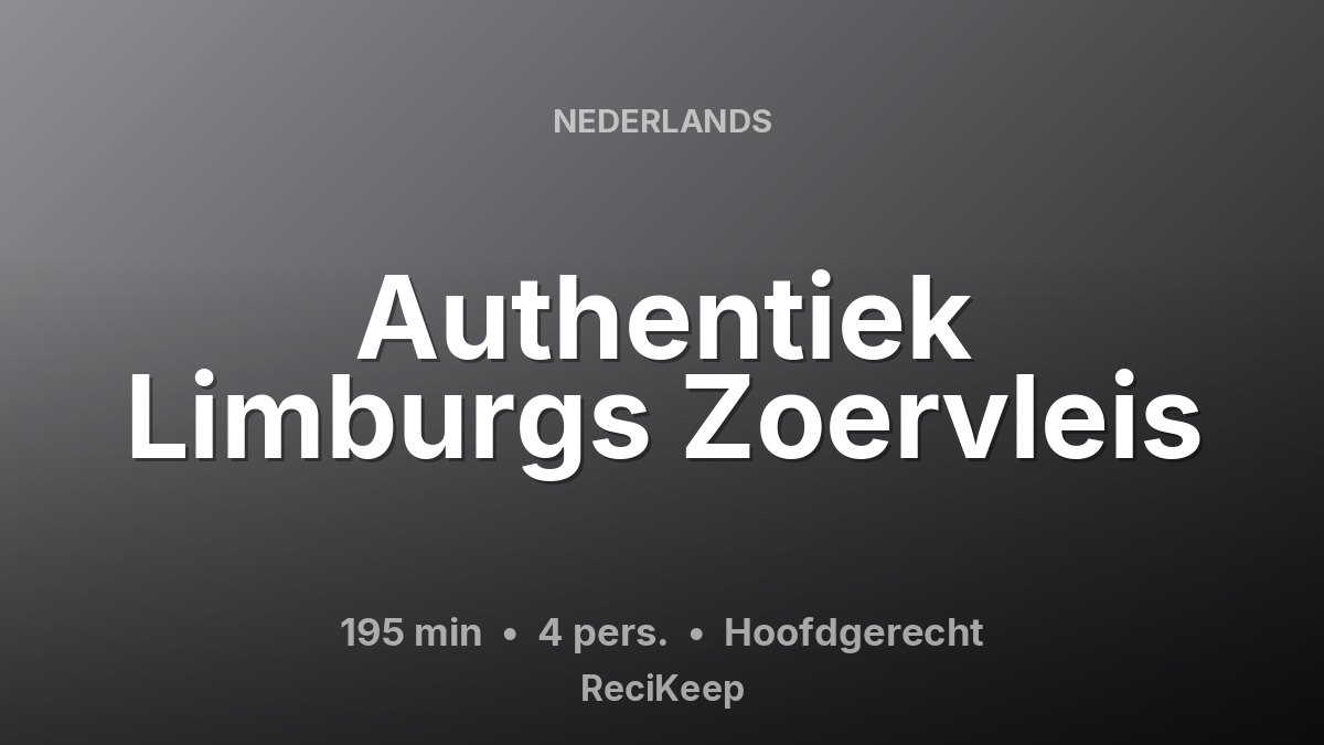 Receptkaart Authentiek Limburgs Zoervleis – Hoofdgerecht