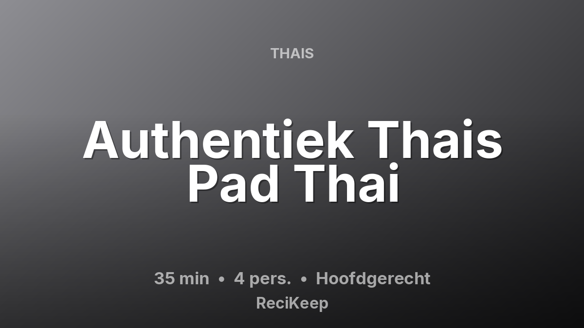 Receptkaart Authentiek Thais Pad Thai – Hoofdgerecht