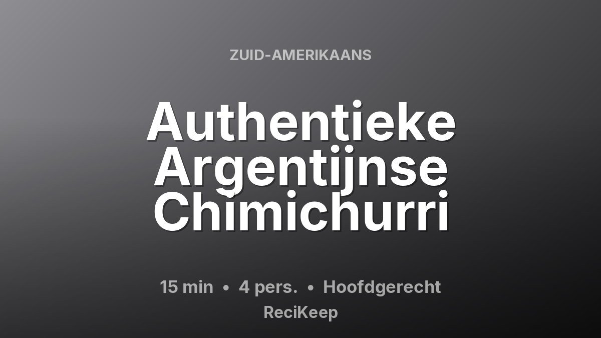Receptkaart Authentieke Argentijnse Chimichurri – Hoofdgerecht
