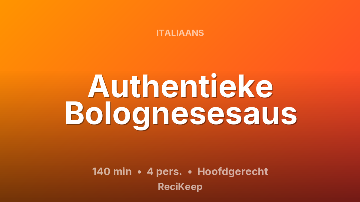 Receptkaart Authentieke Bolognesesaus – Hoofdgerecht
