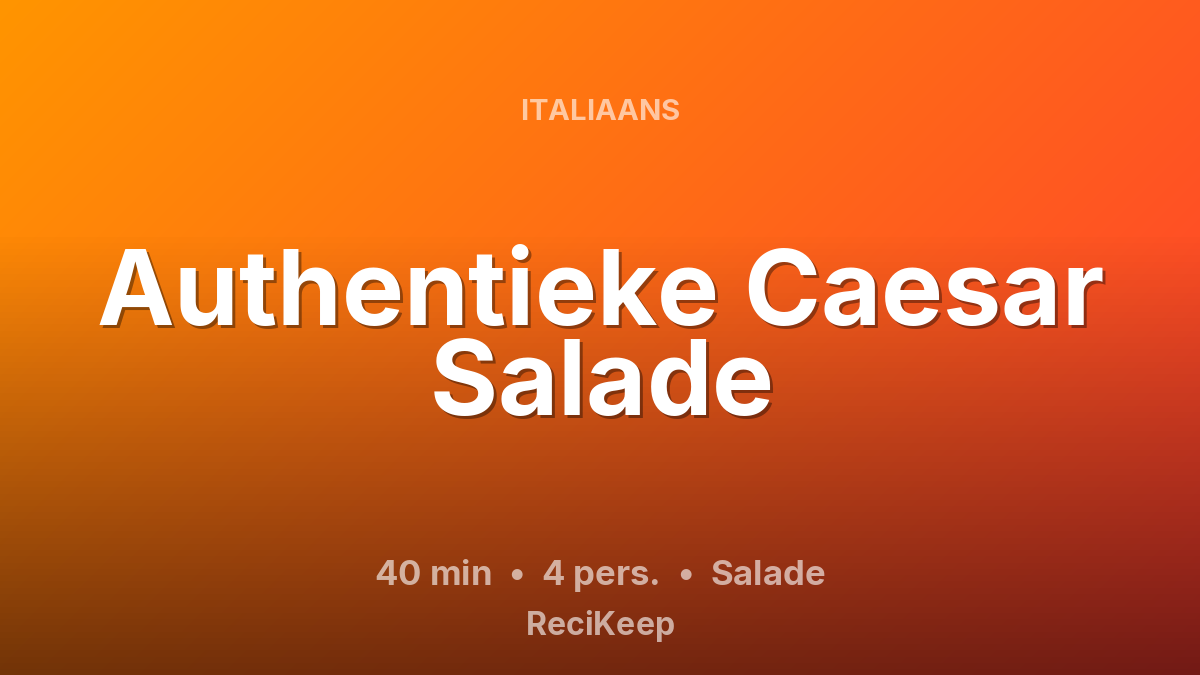 Receptkaart Authentieke Caesar Salade – Salade