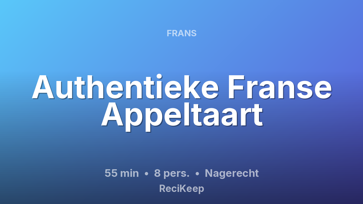 Receptkaart Authentieke Franse Appeltaart – Nagerecht