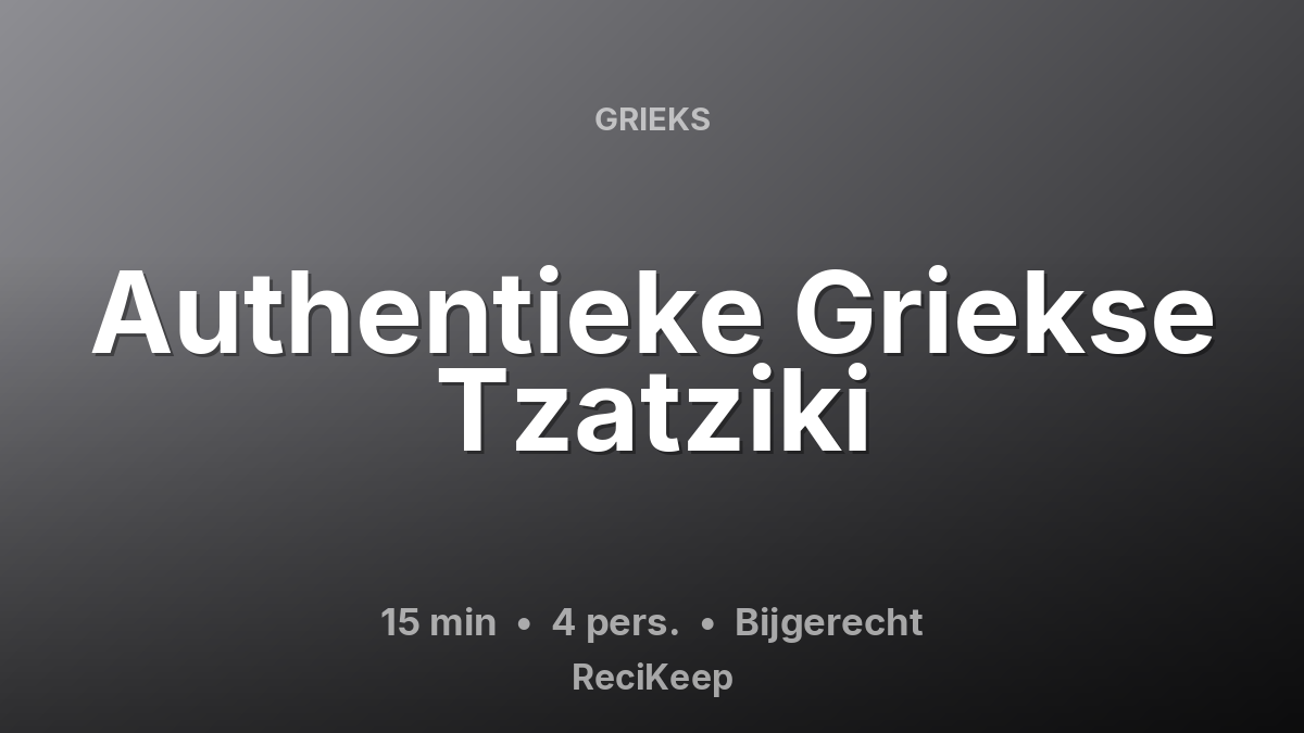 Receptkaart Authentieke Griekse Tzatziki – Bijgerecht