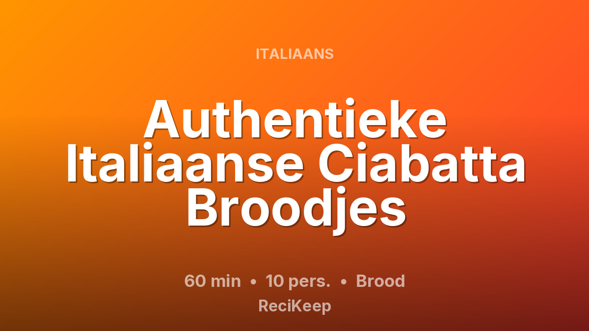 Receptkaart Authentieke Italiaanse Ciabatta Broodjes – Brood