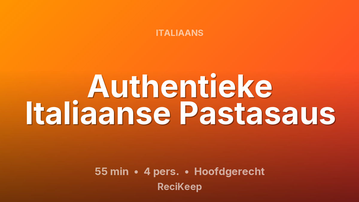 Receptkaart Authentieke Italiaanse Pastasaus – Hoofdgerecht