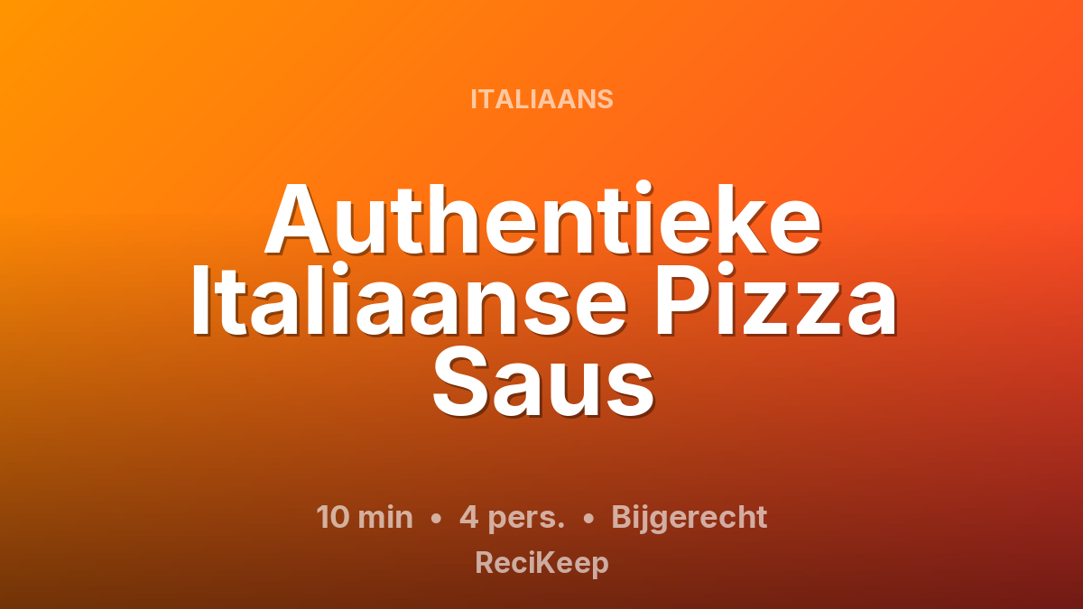 Receptkaart Authentieke Italiaanse Pizza Saus – Bijgerecht
