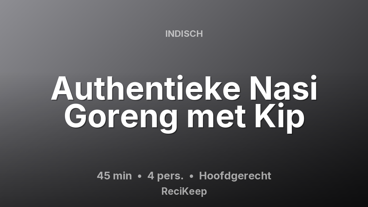 Receptkaart Authentieke Nasi Goreng met Kip – Hoofdgerecht