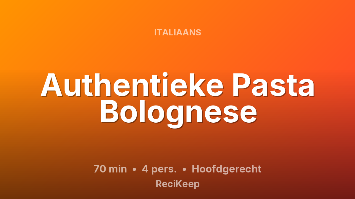 Receptkaart Authentieke Pasta Bolognese – Hoofdgerecht