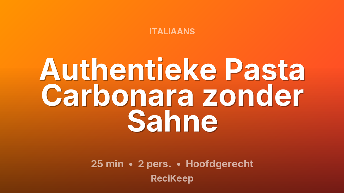 Receptkaart Authentieke Pasta Carbonara zonder Sahne – Hoofdgerecht