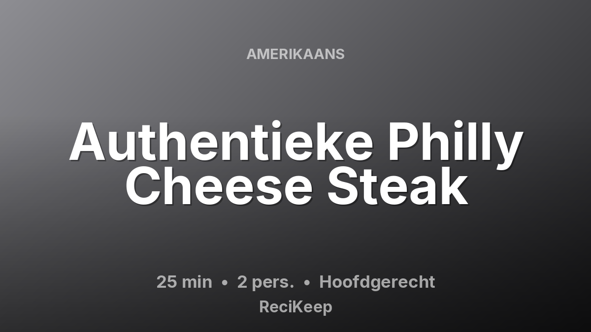 Receptkaart Authentieke Philly Cheese Steak – Hoofdgerecht