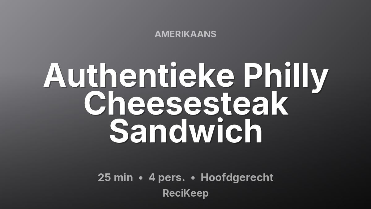 Receptkaart Authentieke Philly Cheesesteak Sandwich – Hoofdgerecht