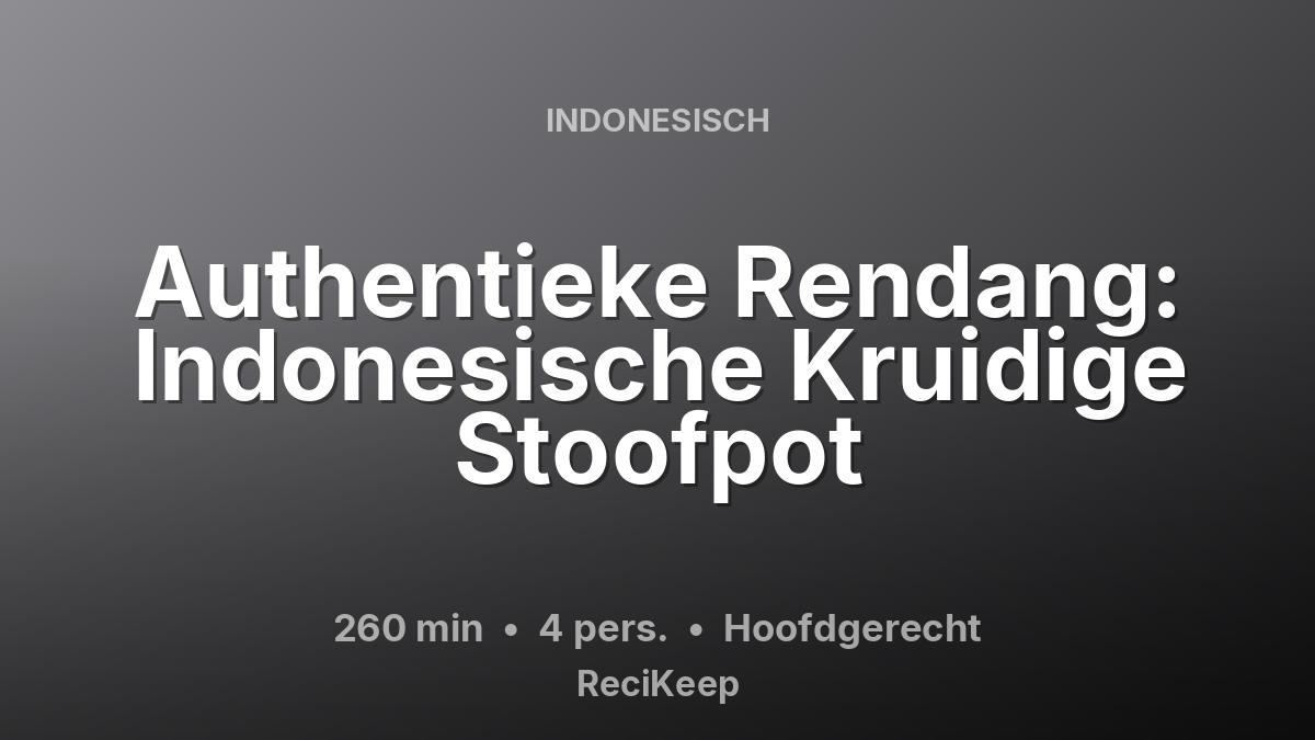 Receptkaart Authentieke Rendang: Indonesische Kruidige Stoofpot – Hoofdgerecht