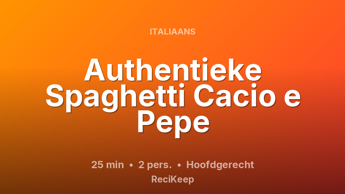 Receptkaart Authentieke Spaghetti Cacio e Pepe – Hoofdgerecht