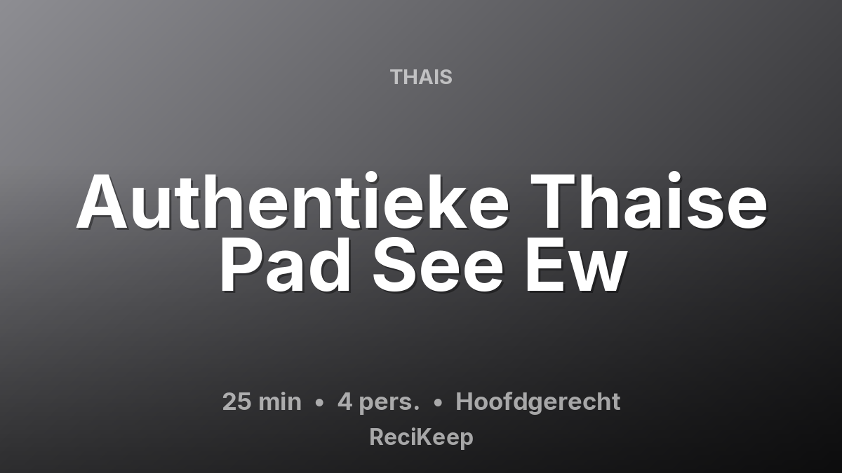 Receptkaart Authentieke Thaise Pad See Ew – Hoofdgerecht