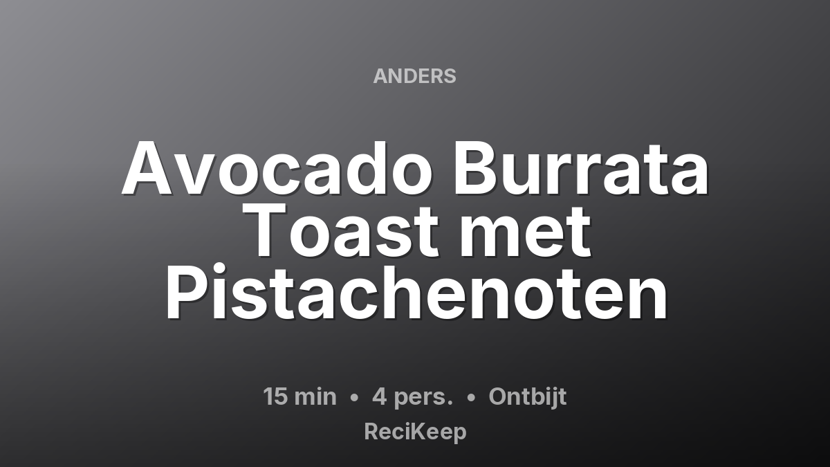Receptkaart Avocado Burrata Toast met Pistachenoten – Ontbijt