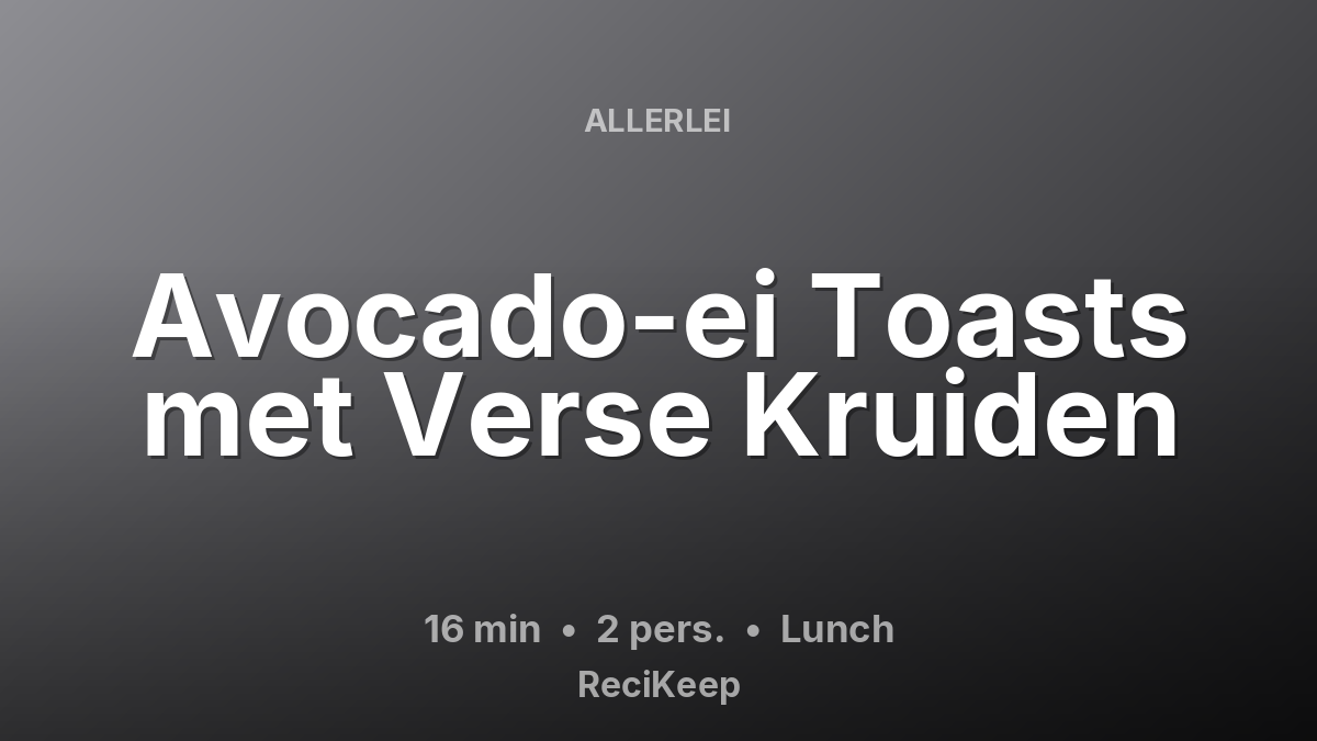 Receptkaart Avocado-ei Toasts met Verse Kruiden – Lunch