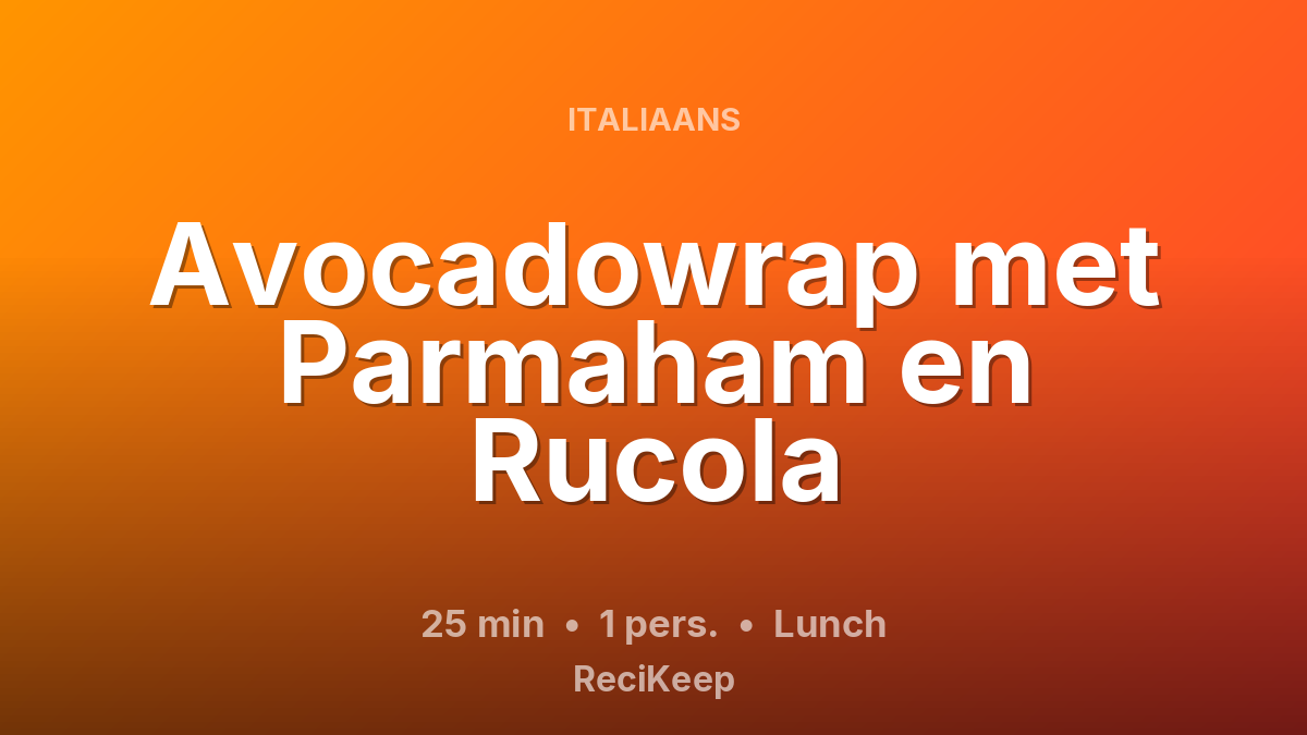 Receptkaart Avocadowrap met Parmaham en Rucola – Lunch