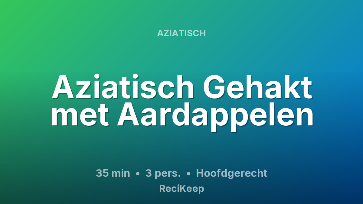 Receptkaart Aziatisch Gehakt met Aardappelen – Hoofdgerecht