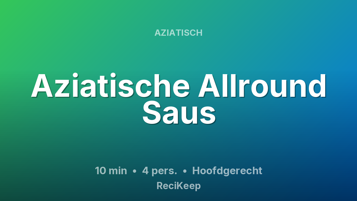 Receptkaart Aziatische Allround Saus – Hoofdgerecht