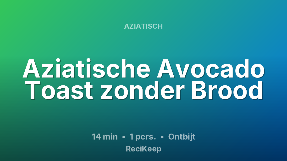 Receptkaart Aziatische Avocado Toast zonder Brood – Ontbijt