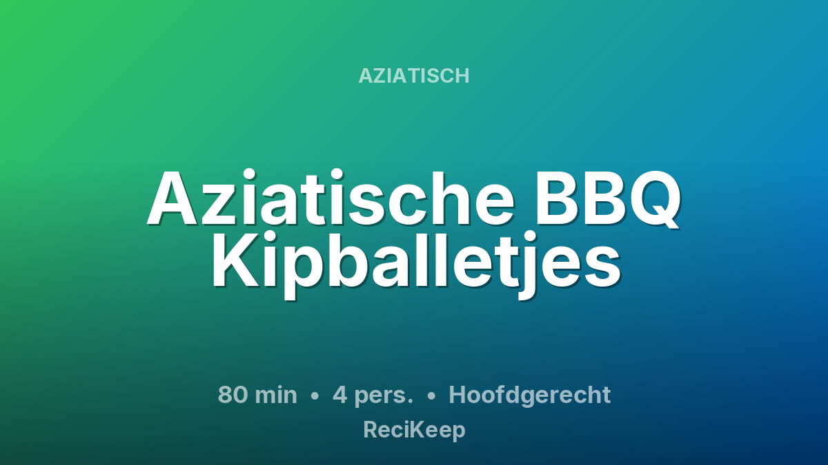 Receptkaart Aziatische BBQ Kipballetjes – Hoofdgerecht