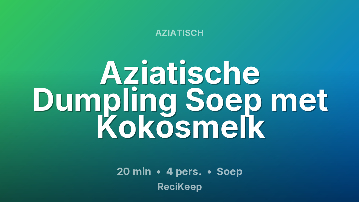 Receptkaart Aziatische Dumpling Soep met Kokosmelk – Soep