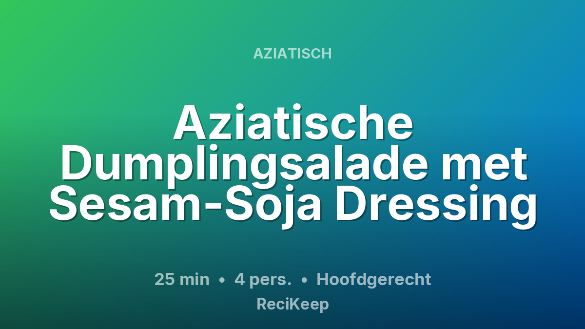 Receptkaart Aziatische Dumplingsalade met Sesam-Soja Dressing – Hoofdgerecht