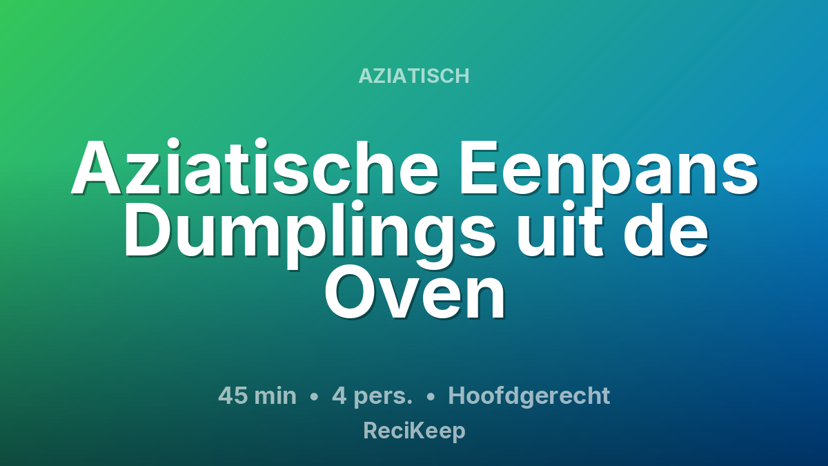 Receptkaart Aziatische Eenpans Dumplings uit de Oven – Hoofdgerecht