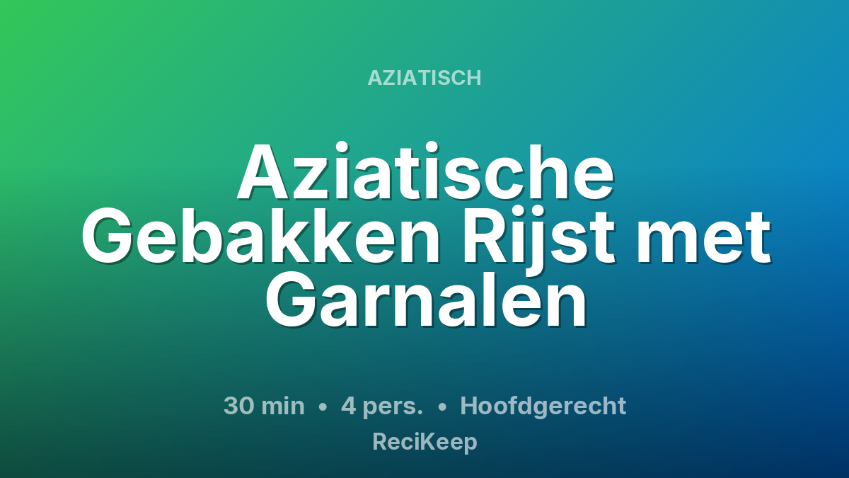 Receptkaart Aziatische Gebakken Rijst met Garnalen – Hoofdgerecht