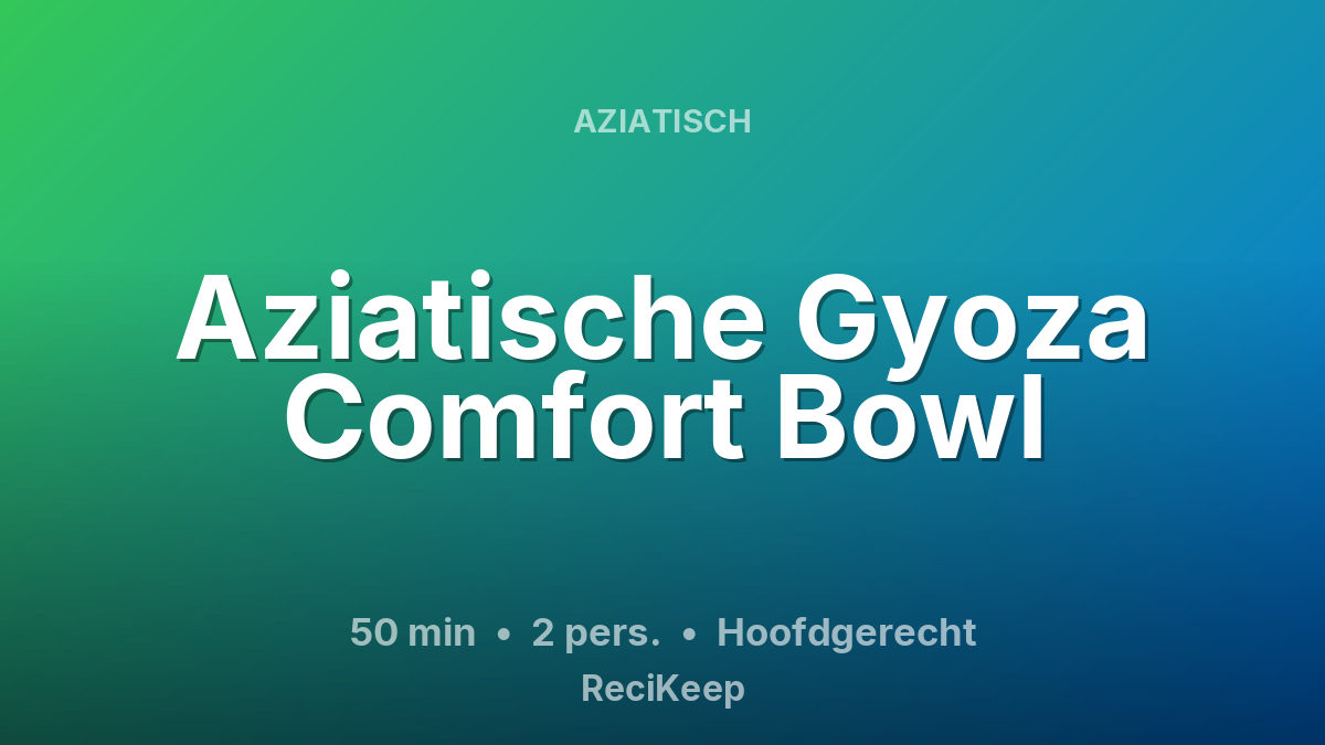 Receptkaart Aziatische Gyoza Comfort Bowl – Hoofdgerecht