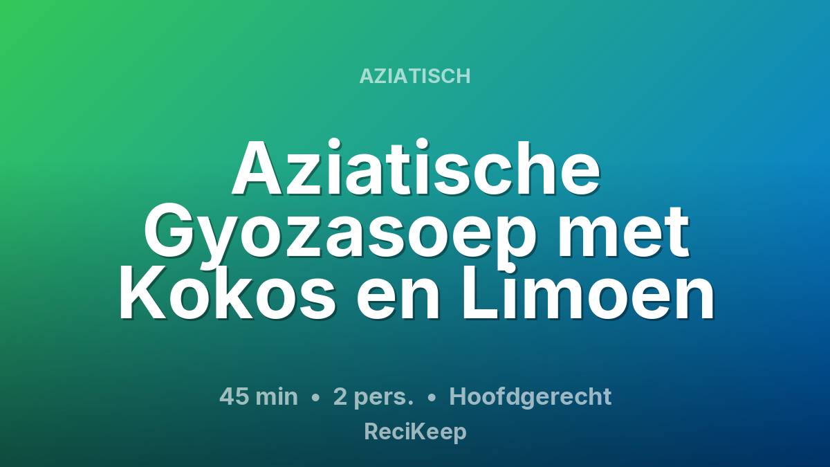 Receptkaart Aziatische Gyozasoep met Kokos en Limoen – Hoofdgerecht