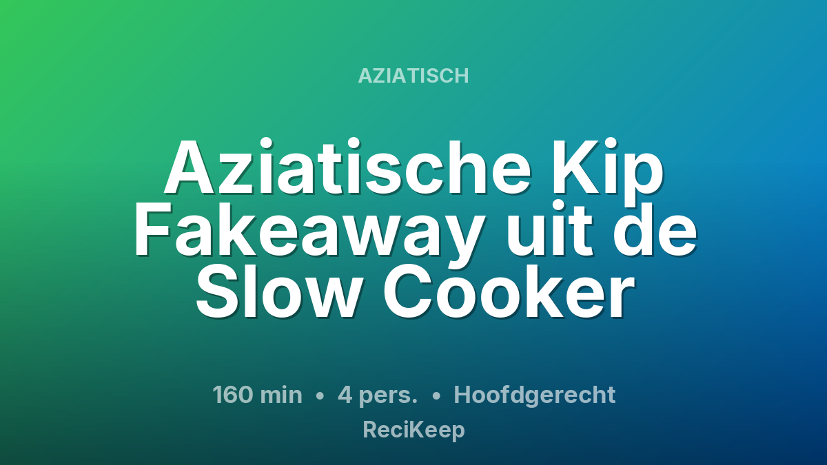 Receptkaart Aziatische Kip Fakeaway uit de Slow Cooker – Hoofdgerecht
