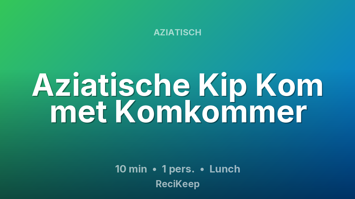 Receptkaart Aziatische Kip Kom met Komkommer – Lunch
