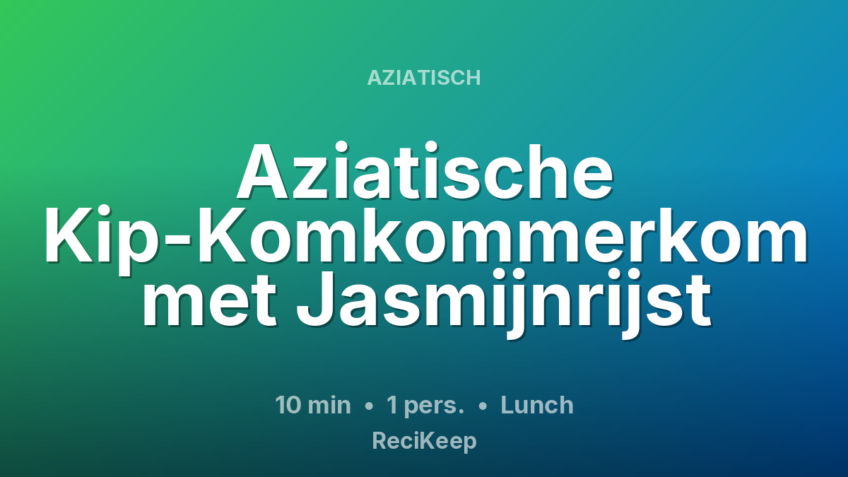 Receptkaart Aziatische Kip-Komkommerkom met Jasmijnrijst – Lunch