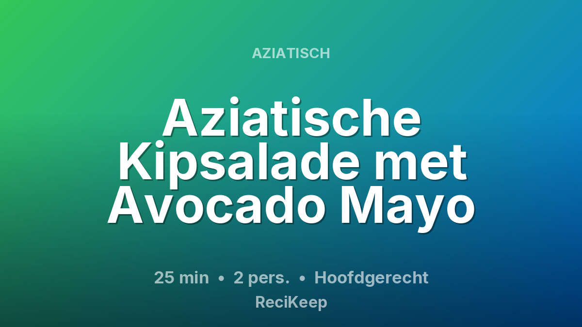 Receptkaart Aziatische Kipsalade met Avocado Mayo – Hoofdgerecht